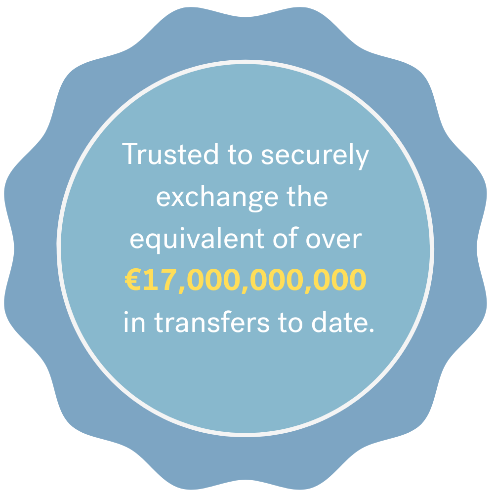 We have Securely exchanged the equivalent of over €17,000,000 to date
